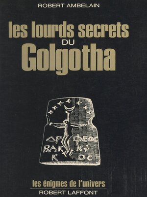 cover image of Les lourds secrets du Golgotha
